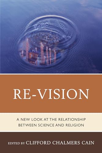 Beispielbild fr Re-Vision : A New Look at the Relationship Between Science and Religion zum Verkauf von Better World Books