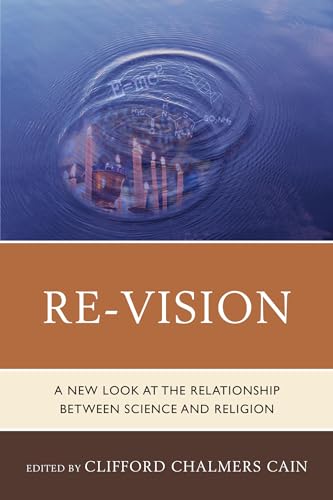 Stock image for Re-Vision : A New Look at the Relationship Between Science and Religion for sale by Better World Books