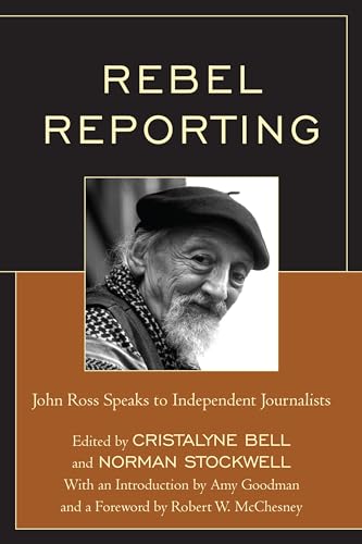 Stock image for Rebel Reporting: John Ross Speaks to Independent Journalists for sale by SecondSale