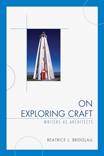 Stock image for On Exploring Craft: Writers as Architects for sale by Housing Works Online Bookstore