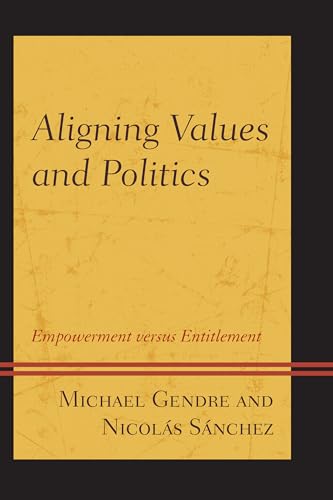 Imagen de archivo de Aligning Values and Politics: Empowerment Versus Entitlement a la venta por Michael Lyons