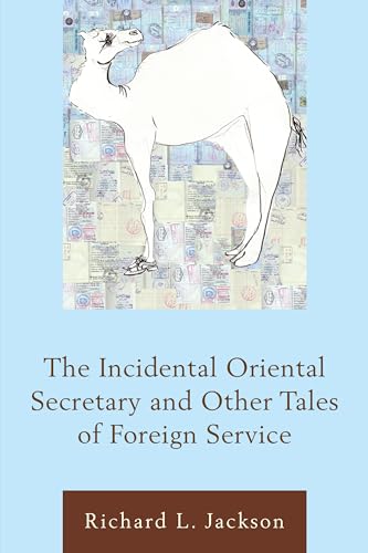 Stock image for The Incidental Oriental Secretary and Other Tales of Foreign Service for sale by Wonder Book