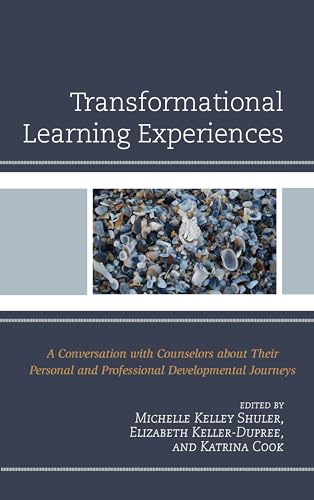 Beispielbild fr Transformational Learning Experiences: A Conversation with Counselors about Their Personal and Professional Developmental Journeys zum Verkauf von HPB-Red