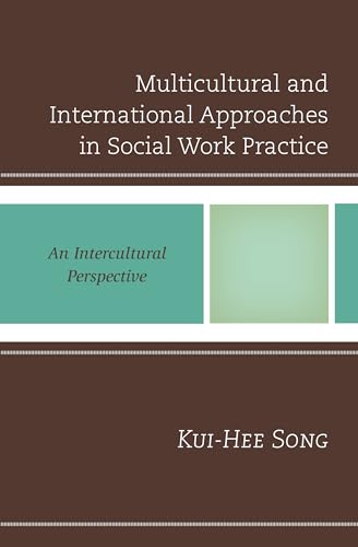 Imagen de archivo de Multicultural and International Approaches in Social Work Practice: An Intercultural Perspective a la venta por Michael Lyons