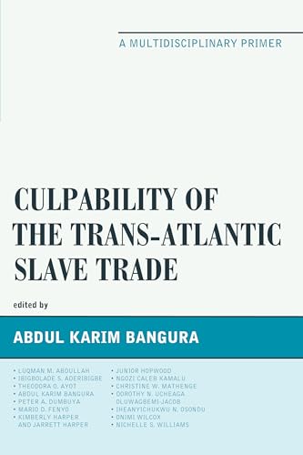 Stock image for Culpability of the Trans-Atlantic Slave Trade: A Multidisciplinary Primer for sale by Smith Family Bookstore Downtown