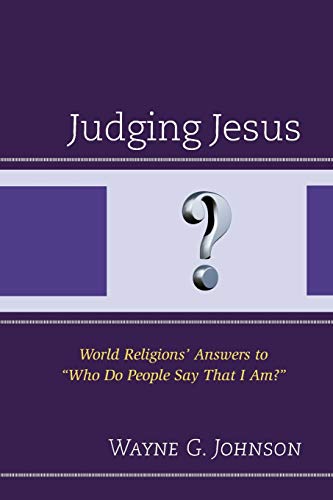 Imagen de archivo de Judging Jesus World Religions' Answers to who Do People Say That I Am a la venta por PBShop.store US