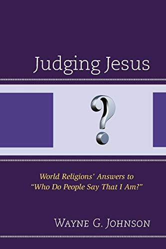 Stock image for Judging Jesus World Religions' Answers to who Do People Say That I Am for sale by PBShop.store US