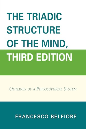 Stock image for The Triadic Structure of the Mind, Third Edition: Outlines of a Philosophical System for sale by WorldofBooks