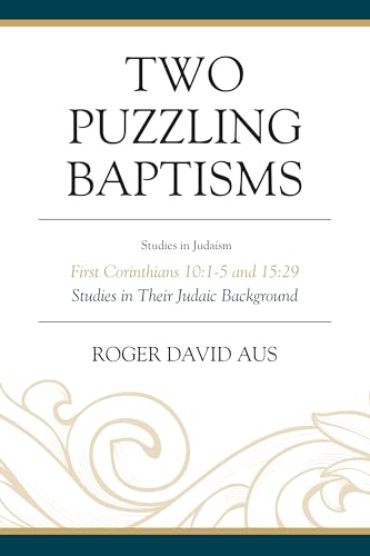 Beispielbild fr Two Puzzling Baptisms First Corinthians 1015 and 1529 Studies in Judaism zum Verkauf von PBShop.store US