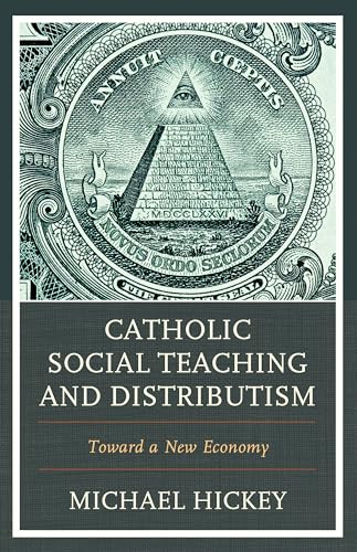 Stock image for Catholic Social Teaching and Distributism: Toward A New Economy for sale by HPB Inc.