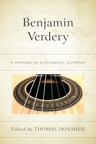 Stock image for Benjamin Verdery: A Montage of a Classical Guitarist for sale by GF Books, Inc.