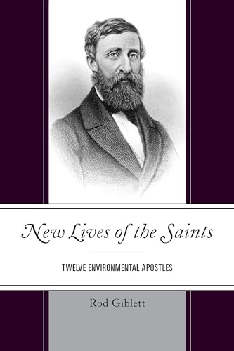 Stock image for New Lives of the Saints: Twelve Environmental Apostles for sale by SecondSale