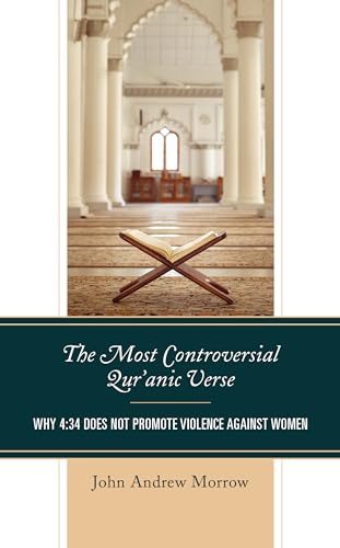 Stock image for The Most Controversial Qur'anic Verse: Why 4:34 Does Not Promote Violence Against Women for sale by Revaluation Books