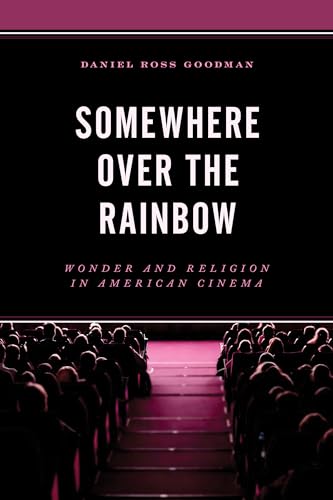 9780761872238: Somewhere Over the Rainbow: Wonder and Religion in American Cinema