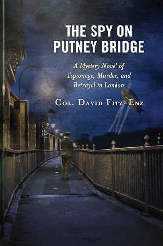 Stock image for The Spy on Putney Bridge: A Mystery Novel of Espionage, Murder, and Betrayal in London for sale by Books From California