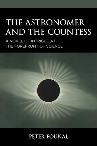Beispielbild fr The Astronomer and the Countess: A Novel of Intrigue at the Forefront of Science zum Verkauf von Michael Lyons