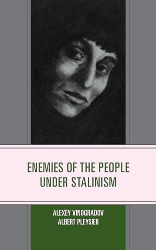 9780761874072: Enemies of the People under Stalinism