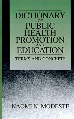 9780761900023: A Dictionary of Public Health Promotion and Education: Terms and Concepts