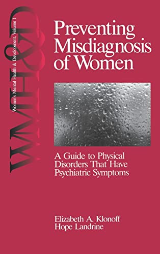 Stock image for Preventing Misdiagnosis of Women: A Guide to Physical Disorders That Have Psychiatric Symptoms (Women's Mental Health and Development) for sale by Buyback Express