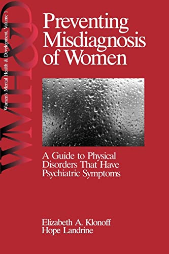 Stock image for Preventing Misdiagnosis of Women: A Guide to Physical Disorders That Have Psychiatric Symptoms (Women's Mental Health and Development) for sale by Chiron Media