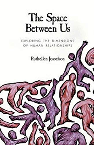 Imagen de archivo de The Space between Us: Exploring the Dimensions of Human Relationships a la venta por ZBK Books