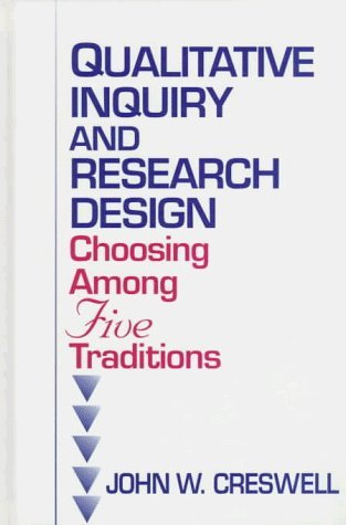 Qualitative Inquiry and Research Design: Choosing among Five Traditions (9780761901433) by Creswell, John W.