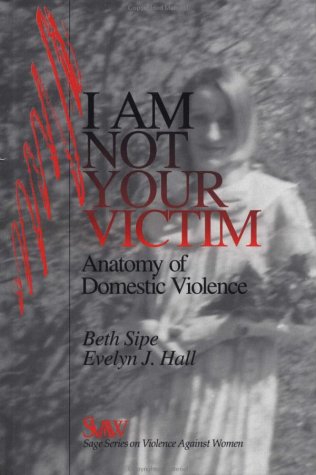 9780761901457: I Am Not Your Victim: Anatomy of Domestic Violence (SAGE Series on Violence against Women)