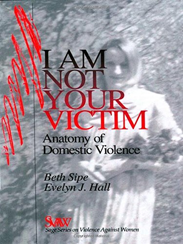 9780761901464: I Am Not Your Victim: Anatomy of Domestic Violence (SAGE Series on Violence against Women)