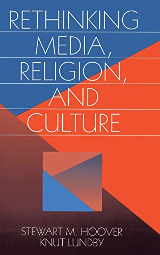 Beispielbild fr Rethinking Media, Religion, and Culture (Communication and Human Values) zum Verkauf von Lucky's Textbooks
