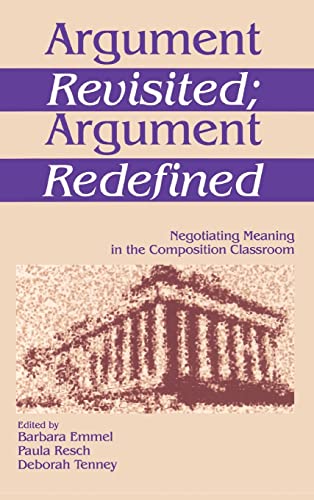 9780761901846: Argument Revisited; Argument Redefined: Negotiating Meaning in the Composition Classroom