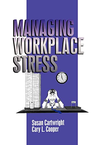 Managing Workplace Stress (Advanced Topics in Organizational Behavior) (9780761901938) by Cartwright, Susan; Cooper, Cary