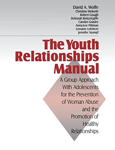 Beispielbild fr The Youth Relationships Manual: A Group Approach with Adolescents for the Prevention of Woman Abuse and the Promotion of Healthy Relationships zum Verkauf von Half Price Books Inc.