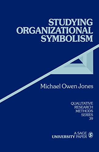 9780761902201: JONES: STUDYING ORGANIZATIONAL (P) SYMBOLISM: WHAT, HOW ANDWHY?: What, How, Why?: 39 (Qualitative Research Methods)