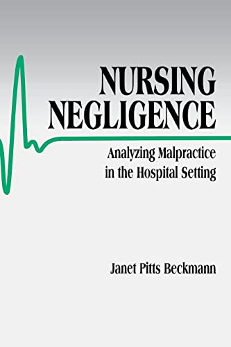 Beispielbild fr Nursing Negligence: Analyzing Malpractice in the Hospital Setting zum Verkauf von ThriftBooks-Atlanta