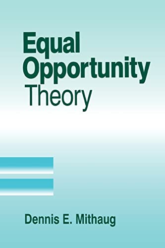 Equal Opportunity Theory: Fairness in Liberty for All (Applied Social Research Methods) (9780761902621) by Mithaug, Dennis E.