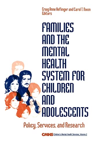 Imagen de archivo de Families and the Mental Health System for Children and Adolescents: Policy, Services, and Research (Children's Mental Health Services Annuals) a la venta por Chiron Media