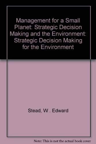 Imagen de archivo de Management for a Small Planet: Strategic Decision Making and the Environment: Strategic Decision Making for the Environment a la venta por AwesomeBooks