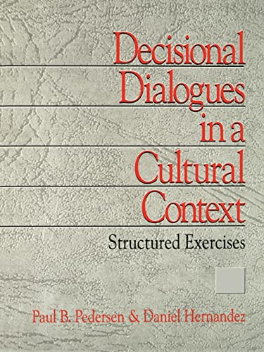 Decisional Dialogues in a Cultural Context: Structured Exercises (9780761903031) by Pedersen, Paul B.; Hernandez, Daniel