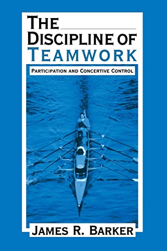 Beispielbild fr The Discipline of Teamwork: Participation and Concertive Control zum Verkauf von Blue Vase Books