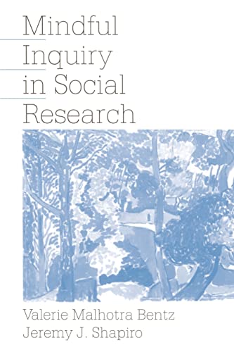 MINDFUL INQUIRY IN SOCIAL RESEARCH (9780761904090) by Bentz, Valerie