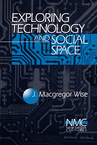 9780761904229: Exploring Technology and Social Space (New Media Cultures)