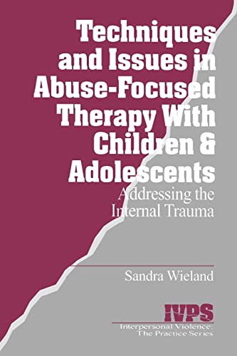 Imagen de archivo de Techniques and Issues in Abuse-Focused Therapy with Children & Adolescents a la venta por Books Puddle