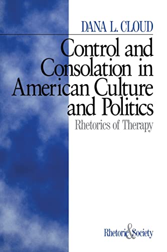 Stock image for Control and Consolation in American Culture and Politics Vol. 1 : Rhetoric of Therapy for sale by Better World Books: West