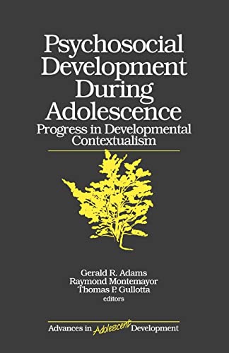 Stock image for Psychosocial Development during Adolescence: Progress in Developmental Contexualism (Advances in Adolescent Development) for sale by Mr. Bookman