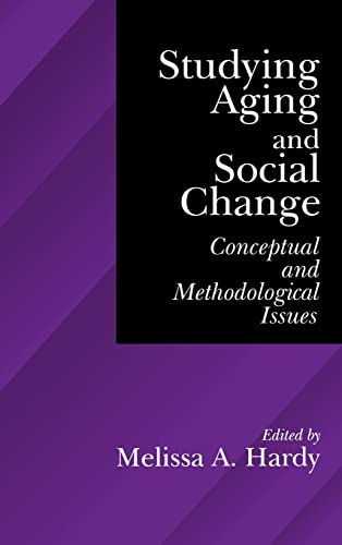 9780761905905: Studying Aging and Social Change: Conceptual and Methodological Issues