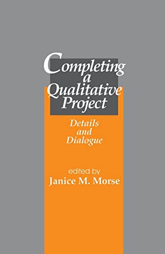 9780761906018: Completing a Qualitative Project: Details and Dialogue