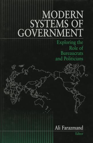 Stock image for Modern Systems of Government: Exploring the Role of Bureaucrats and Politicians for sale by Lucky's Textbooks