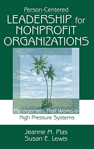 Beispielbild fr Person-Centered Leadership for Nonprofit Organizations : Management That Works in High Pressure Systems zum Verkauf von Better World Books