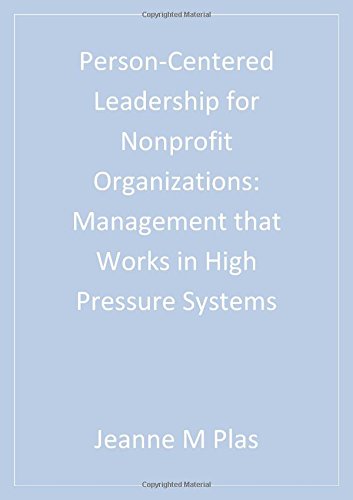 9780761906247: Person-Centered Leadership for Nonprofit Organizations: Management that Works in High Pressure Systems