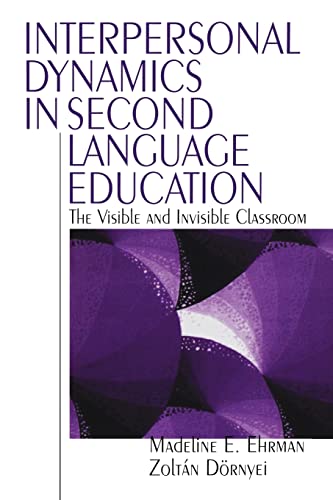 Beispielbild fr Interpersonal Dynamics in Second Language Education: The Visible and Invisible Classroom: The Visible & Invisible Classroom zum Verkauf von Buchpark